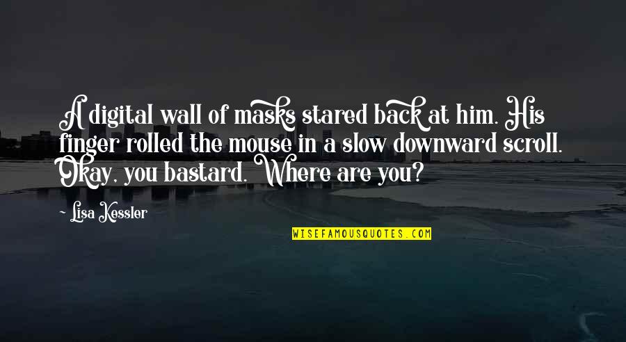 Famous Hindi Quotes By Lisa Kessler: A digital wall of masks stared back at