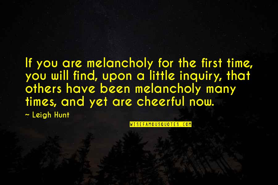 Famous Hug Quotes By Leigh Hunt: If you are melancholy for the first time,