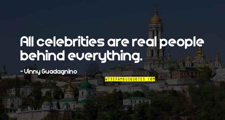 Famous Hugh Prather Quotes By Vinny Guadagnino: All celebrities are real people behind everything.