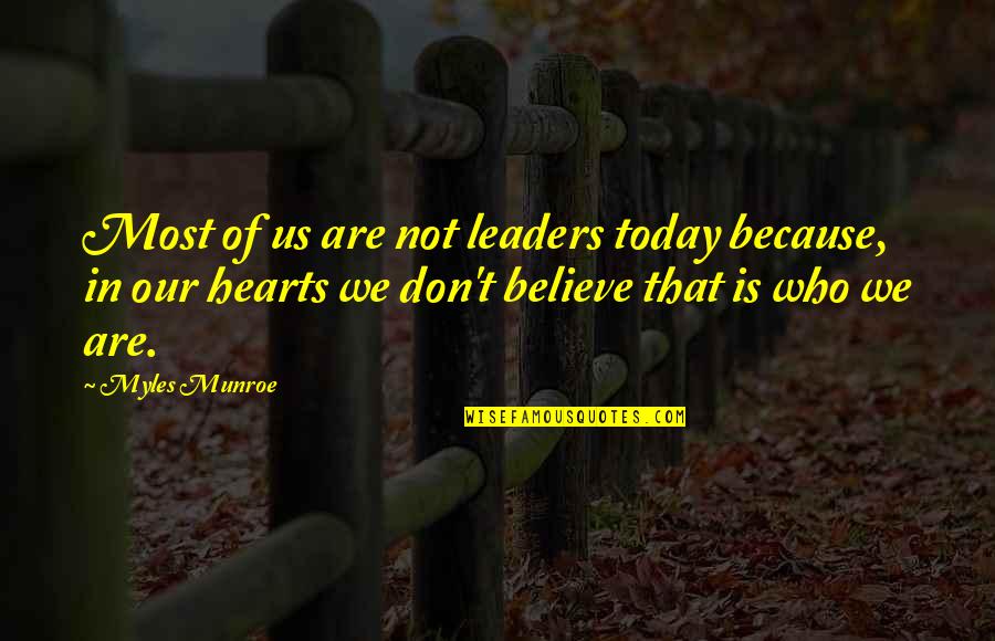 Famous Hyderabadi Quotes By Myles Munroe: Most of us are not leaders today because,
