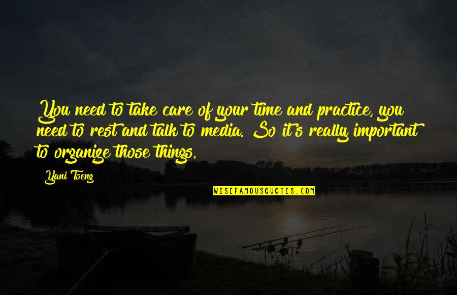 Famous Idealists Quotes By Yani Tseng: You need to take care of your time