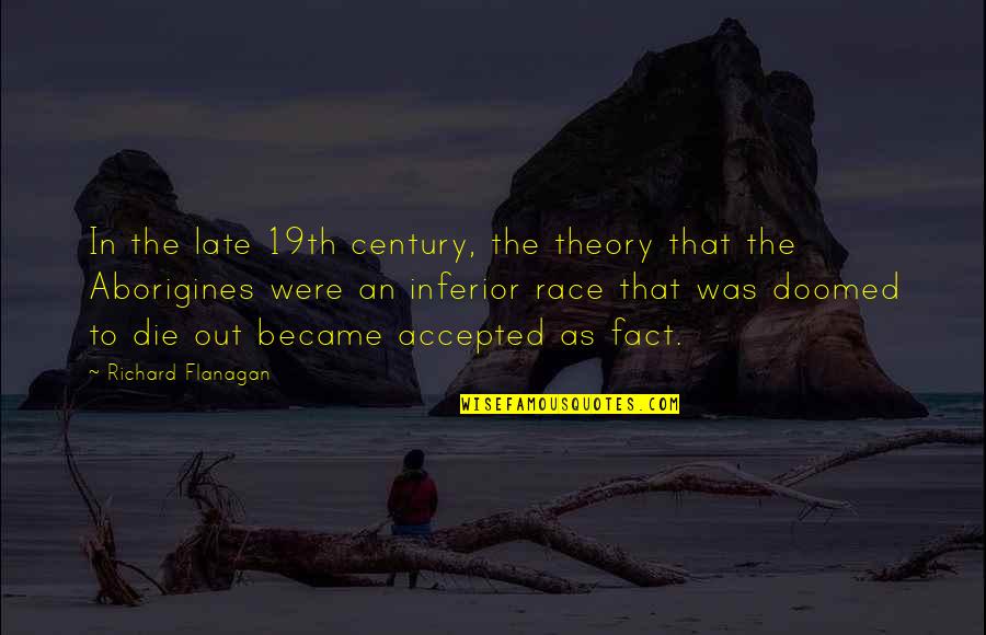 Famous Inbetweeners Quotes By Richard Flanagan: In the late 19th century, the theory that Famous Inbetweeners Quotes By Richard Flanagan: In the late 19th century, the theory that