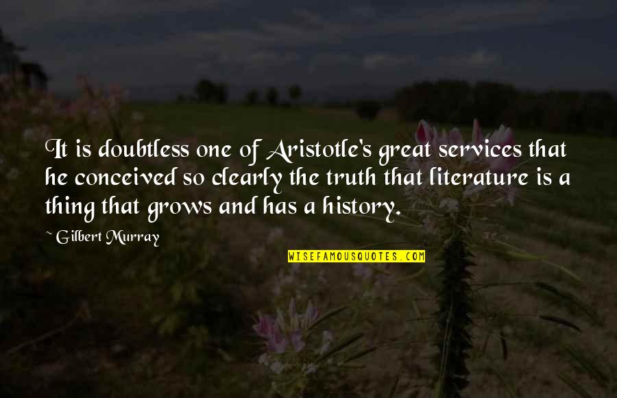 Famous Inspector Clouseau Quotes By Gilbert Murray: It is doubtless one of Aristotle's great services