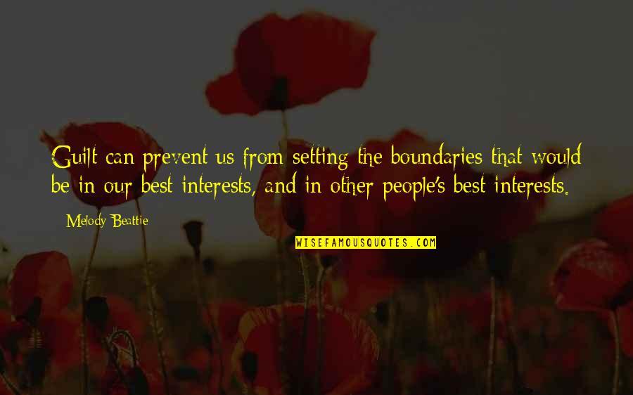 Famous Inspirational Goodbye Quotes By Melody Beattie: Guilt can prevent us from setting the boundaries Famous Inspirational Goodbye Quotes By Melody Beattie: Guilt can prevent us from setting the boundaries