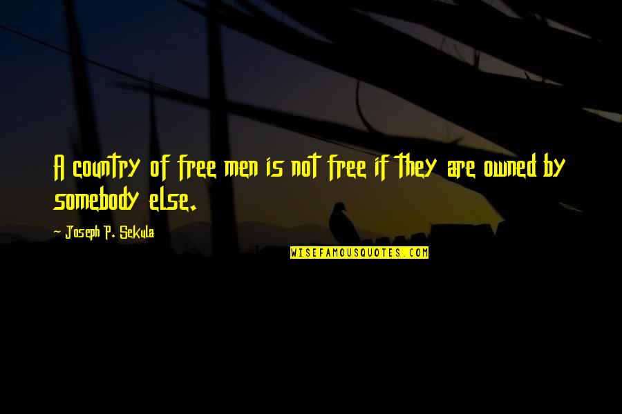 Famous Inspirational Japanese Quotes By Joseph P. Sekula: A country of free men is not free