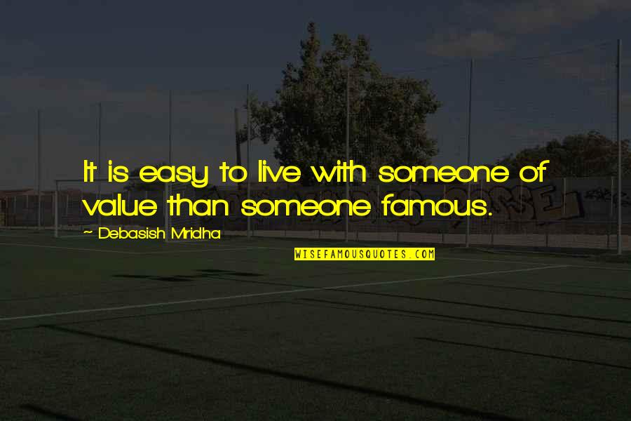 Famous Inspirational Quotes By Debasish Mridha: It is easy to live with someone of