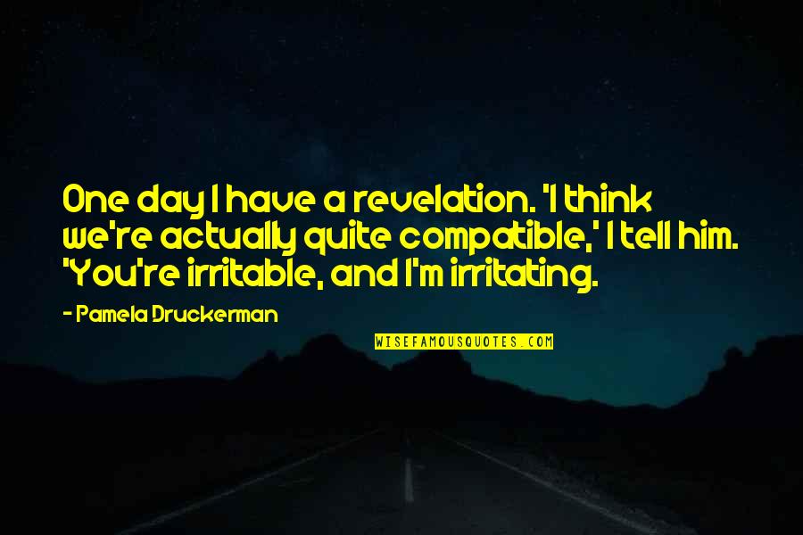 Famous Inspirational Video Game Quotes By Pamela Druckerman: One day I have a revelation. 'I think Famous Inspirational Video Game Quotes By Pamela Druckerman: One day I have a revelation. 'I think