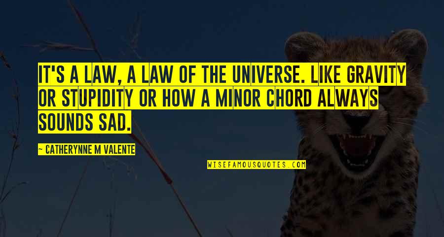 Famous Insults Quotes By Catherynne M Valente: It's a law, a law of the universe.