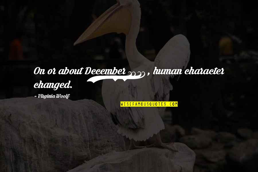 Famous Insults Quotes By Virginia Woolf: On or about December 1910, human character changed.