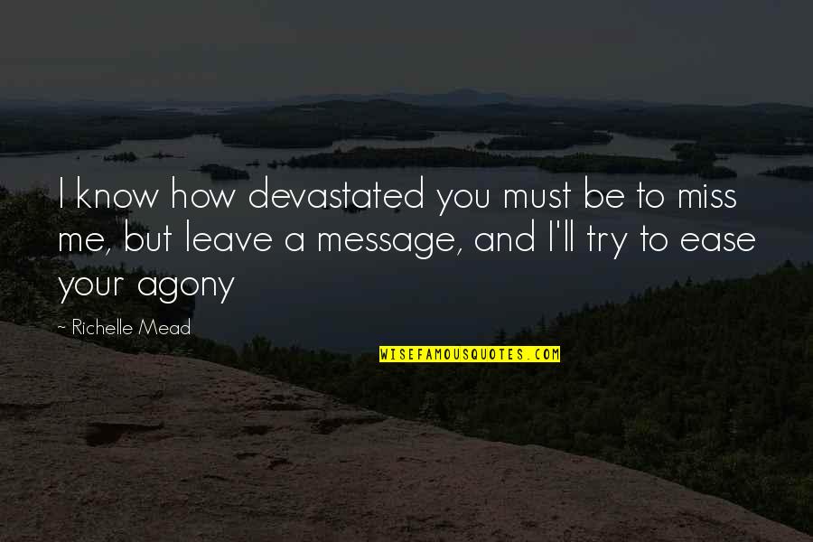 Famous Introvert Quotes By Richelle Mead: I know how devastated you must be to