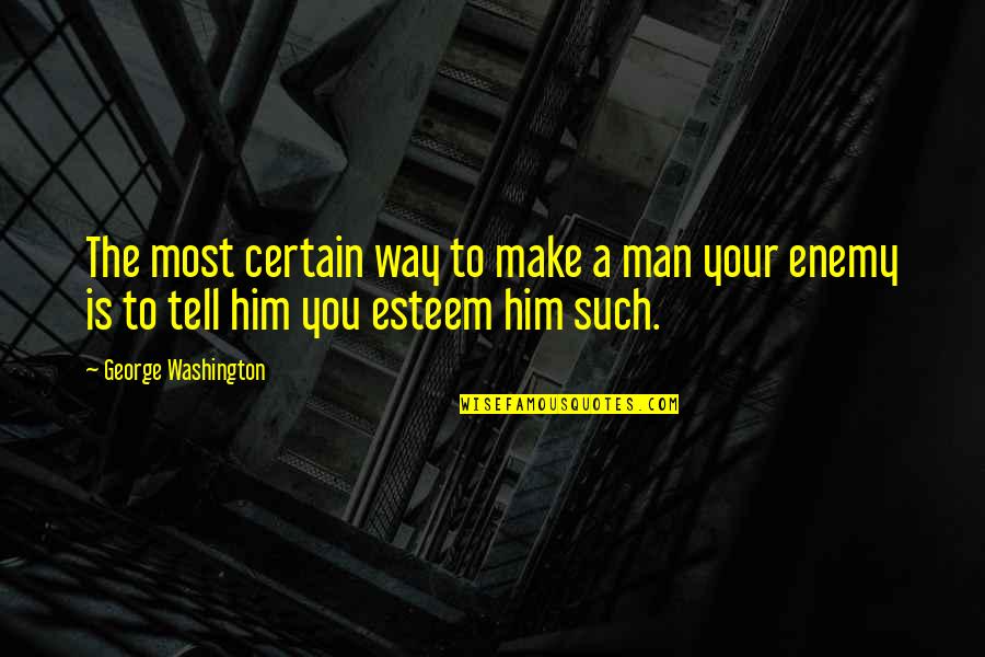 Famous Inuyasha Quotes By George Washington: The most certain way to make a man Famous Inuyasha Quotes By George Washington: The most certain way to make a man