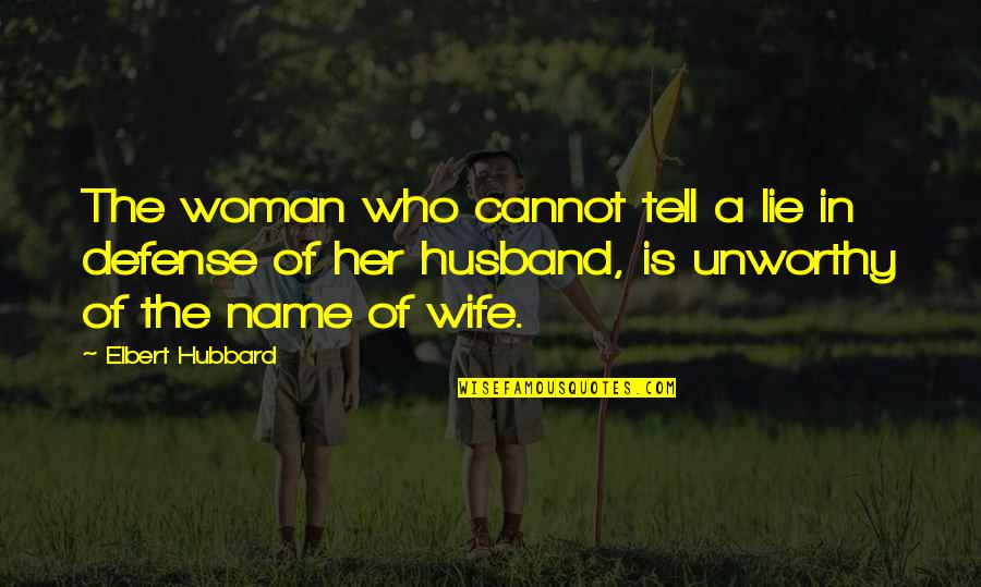 Famous Iron Maiden Quotes By Elbert Hubbard: The woman who cannot tell a lie in