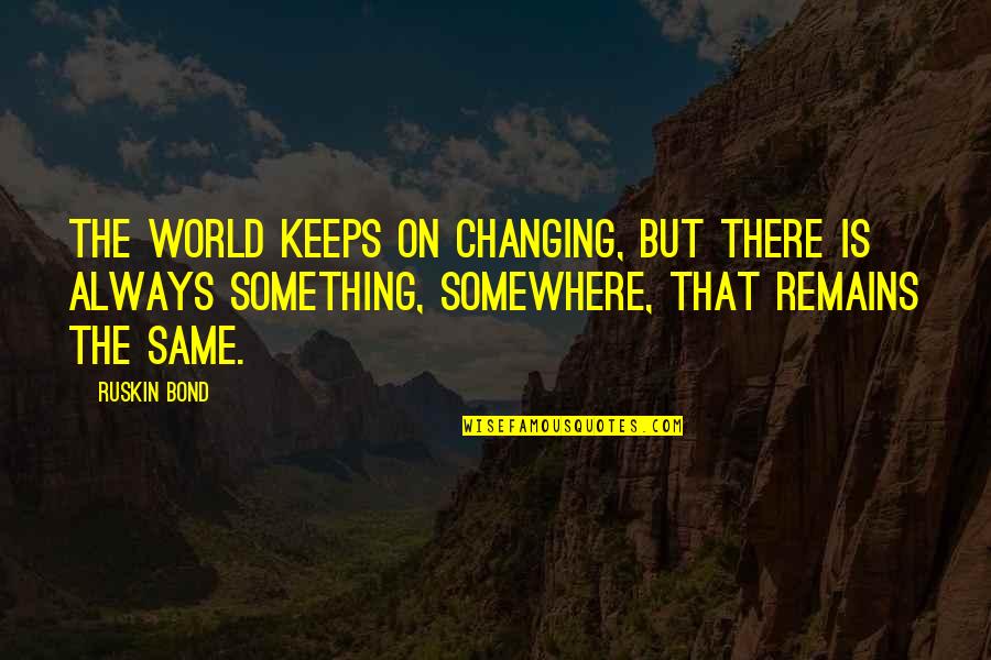 Famous J K Rowling Quotes By Ruskin Bond: The world keeps on changing, but there is