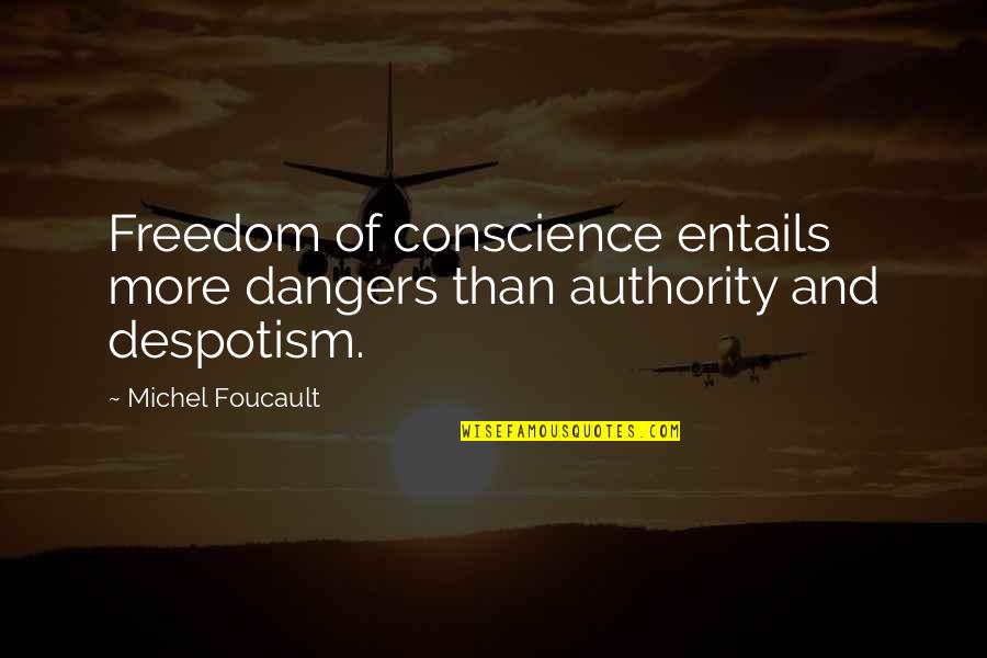 Famous Jack And Rose Quotes By Michel Foucault: Freedom of conscience entails more dangers than authority