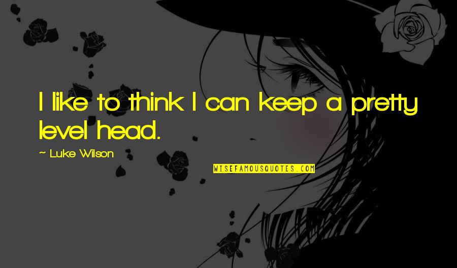 Famous Jack Nicholson Joker Quotes By Luke Wilson: I like to think I can keep a