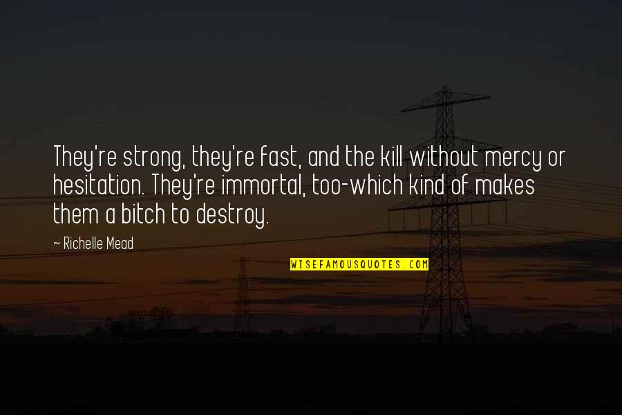 Famous Jack Sparrow Quotes By Richelle Mead: They're strong, they're fast, and the kill without Famous Jack Sparrow Quotes By Richelle Mead: They're strong, they're fast, and the kill without