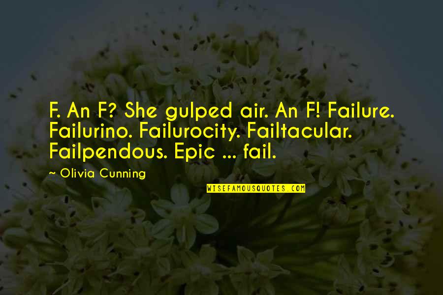 Famous Jackson Avery Quotes By Olivia Cunning: F. An F? She gulped air. An F!