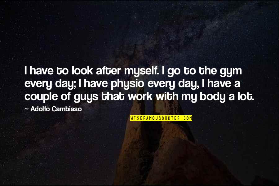 Famous James Otis Quotes By Adolfo Cambiaso: I have to look after myself. I go Famous James Otis Quotes By Adolfo Cambiaso: I have to look after myself. I go