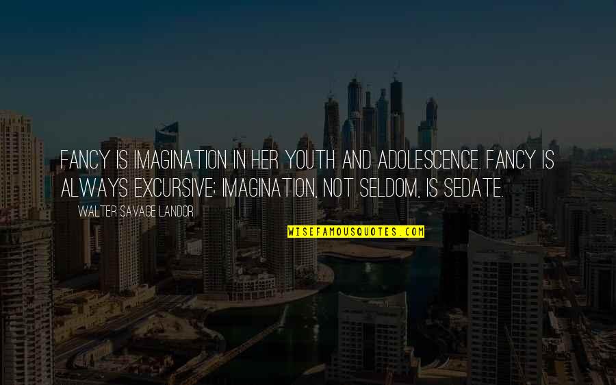 Famous Jamie Carragher Quotes By Walter Savage Landor: Fancy is imagination in her youth and adolescence.