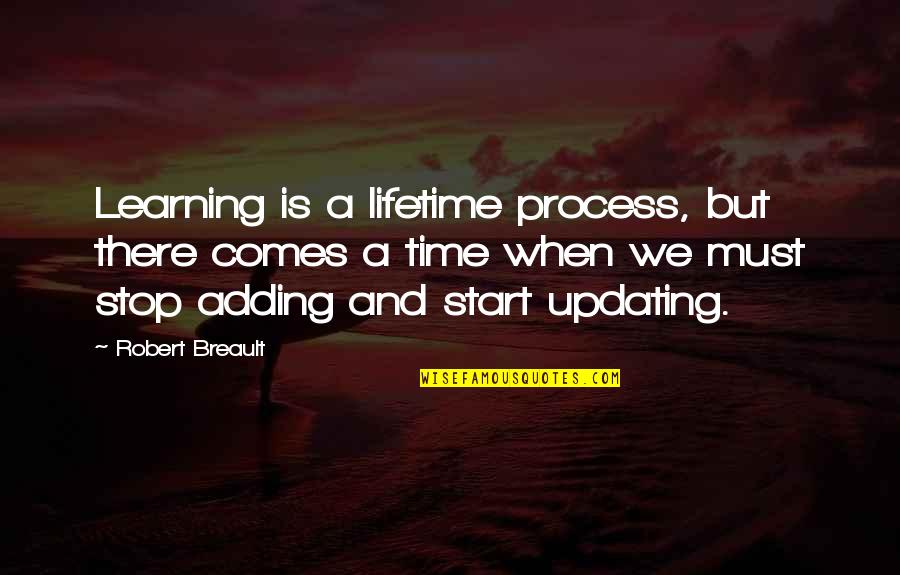 Famous Jango Fett Quotes By Robert Breault: Learning is a lifetime process, but there comes