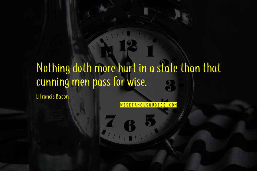 Famous Jim Mattis Quotes By Francis Bacon: Nothing doth more hurt in a state than