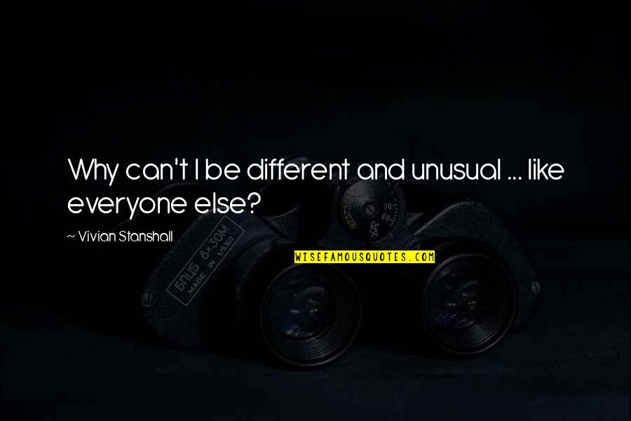 Famous Jim Morrison Quotes By Vivian Stanshall: Why can't I be different and unusual ... Famous Jim Morrison Quotes By Vivian Stanshall: Why can't I be different and unusual ...