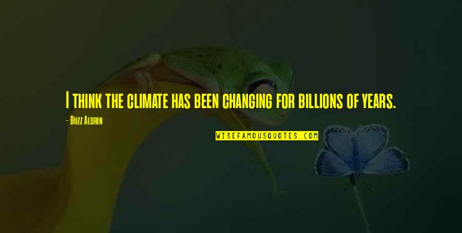 Famous Jim Nantz Masters Quotes By Buzz Aldrin: I think the climate has been changing for