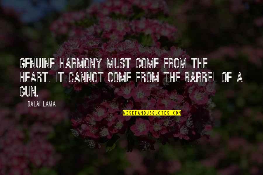 Famous Jocks Quotes By Dalai Lama: Genuine harmony must come from the heart. It