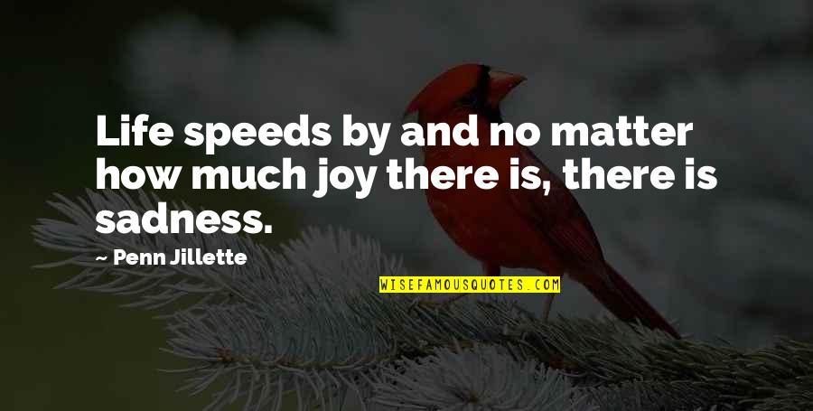 Famous John Paul Jones Quotes By Penn Jillette: Life speeds by and no matter how much