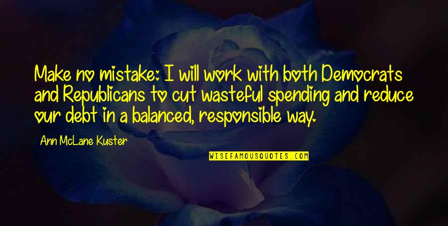 Famous Joke Quotes By Ann McLane Kuster: Make no mistake: I will work with both