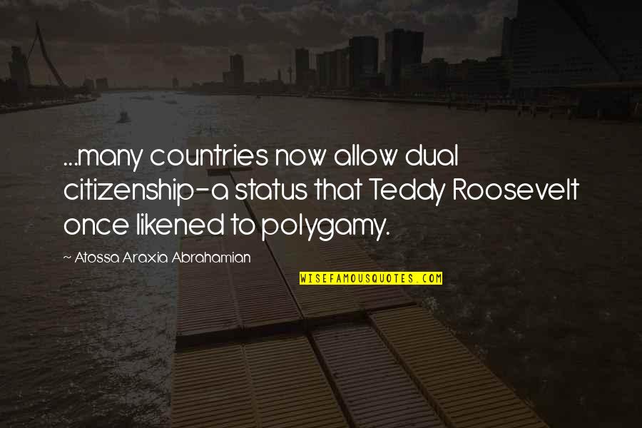 Famous Jon Taffer Quotes By Atossa Araxia Abrahamian: ...many countries now allow dual citizenship-a status that Famous Jon Taffer Quotes By Atossa Araxia Abrahamian: ...many countries now allow dual citizenship-a status that