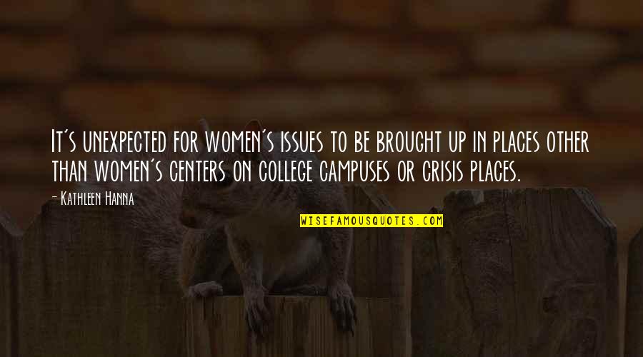 Famous Jordan Quotes By Kathleen Hanna: It's unexpected for women's issues to be brought