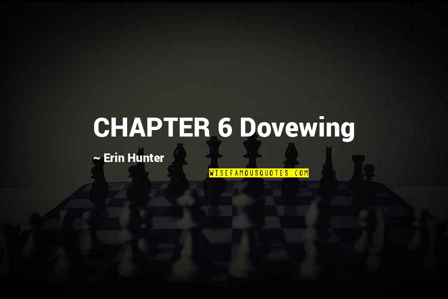 Famous Juneteenth Quotes By Erin Hunter: CHAPTER 6 Dovewing Famous Juneteenth Quotes By Erin Hunter: CHAPTER 6 Dovewing