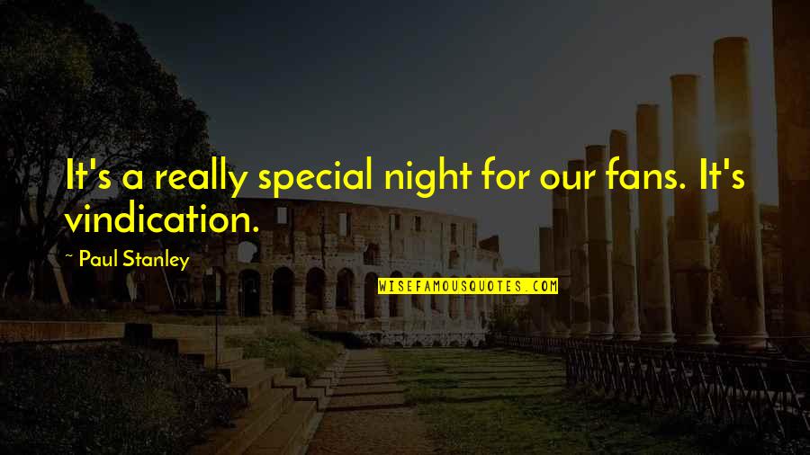 Famous Jupiter Quotes By Paul Stanley: It's a really special night for our fans. Famous Jupiter Quotes By Paul Stanley: It's a really special night for our fans.