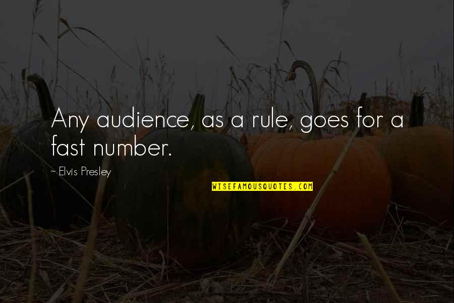 Famous Jurisprudence Quotes By Elvis Presley: Any audience, as a rule, goes for a