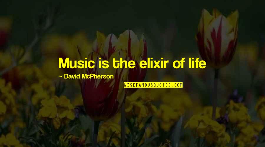 Famous Jz Quotes By David McPherson: Music is the elixir of life