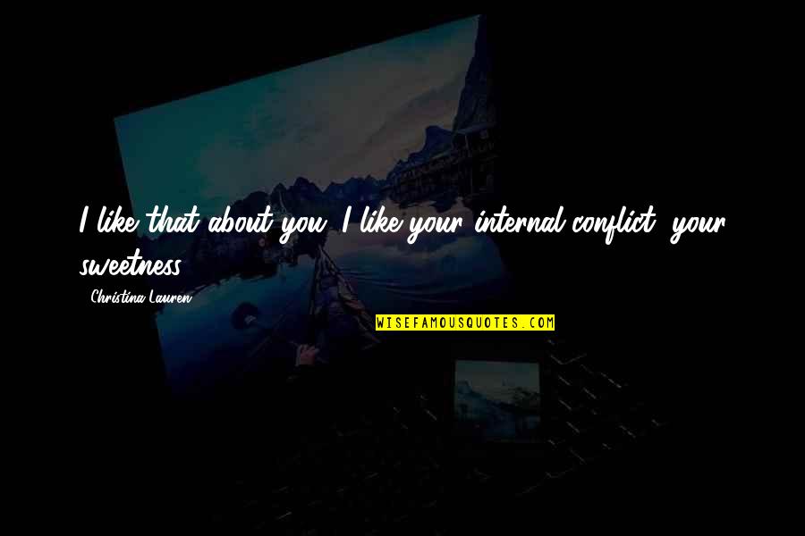 Famous Karl Jacobs Quotes By Christina Lauren: I like that about you. I like your Famous Karl Jacobs Quotes By Christina Lauren: I like that about you. I like your