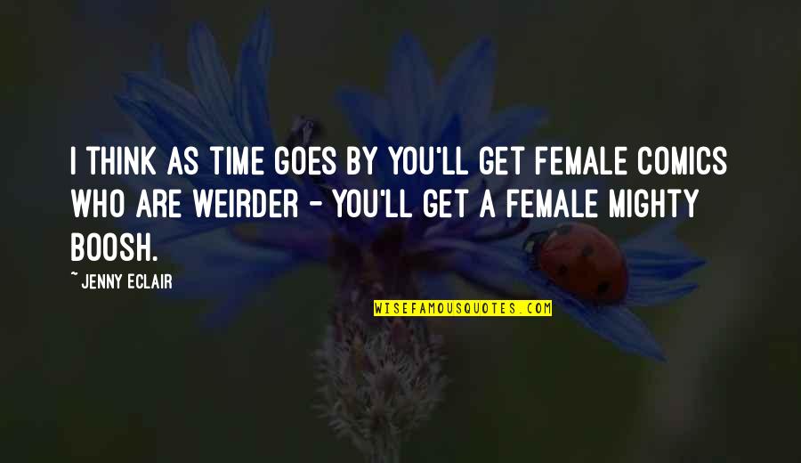 Famous Kenneth Branagh Quotes By Jenny Eclair: I think as time goes by you'll get Famous Kenneth Branagh Quotes By Jenny Eclair: I think as time goes by you'll get