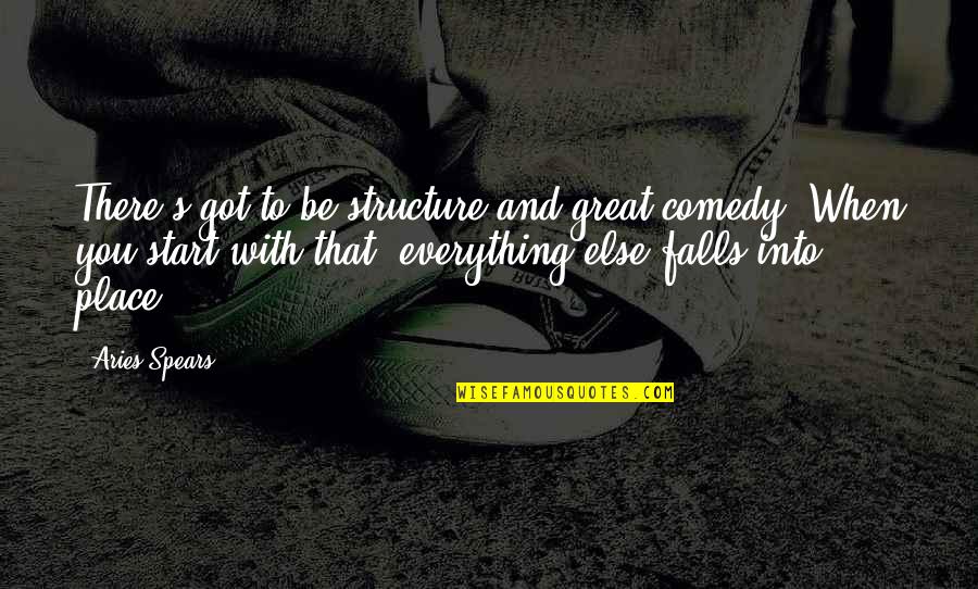 Famous Kenny Rogers Quotes By Aries Spears: There's got to be structure and great comedy.