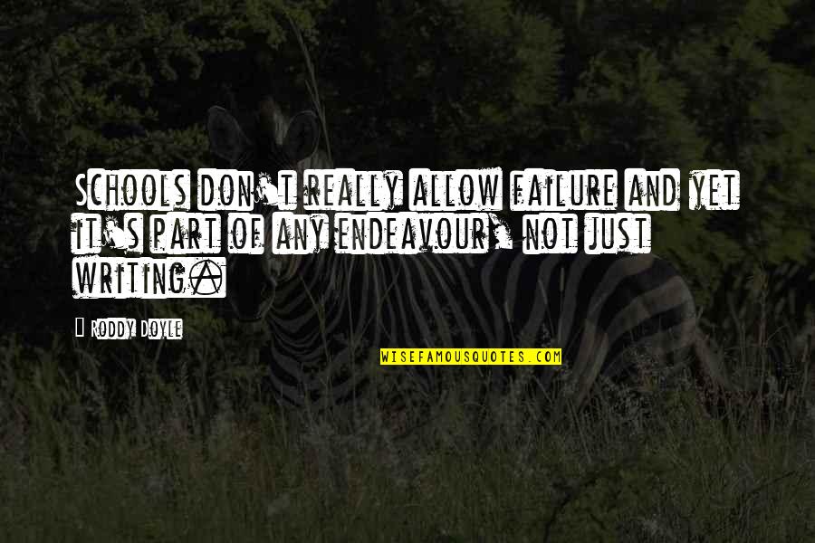 Famous Kermit Quotes By Roddy Doyle: Schools don't really allow failure and yet it's Famous Kermit Quotes By Roddy Doyle: Schools don't really allow failure and yet it's