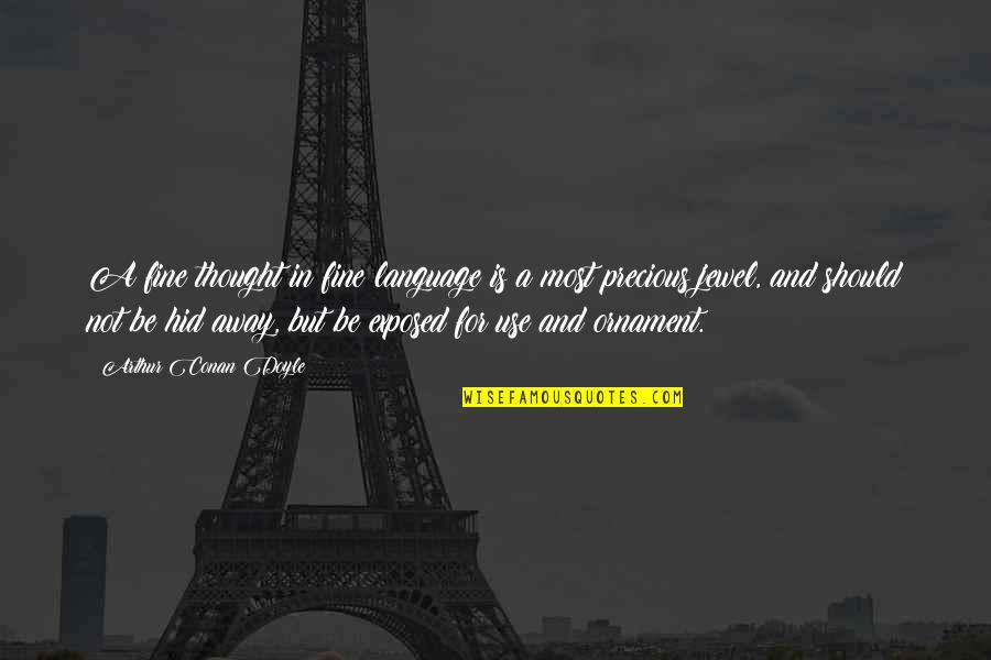 Famous Kiwanis Quotes By Arthur Conan Doyle: A fine thought in fine language is a Famous Kiwanis Quotes By Arthur Conan Doyle: A fine thought in fine language is a