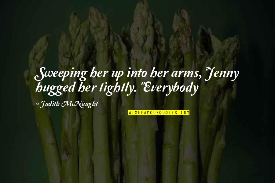 Famous Knight In Shining Armor Quotes By Judith McNaught: Sweeping her up into her arms, Jenny hugged
