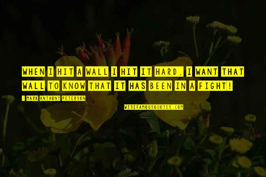 Famous Lantern Quotes By Mark Anthony Peterson: When I hit a wall I hit it Famous Lantern Quotes By Mark Anthony Peterson: When I hit a wall I hit it