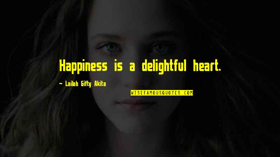 Famous Laotian Quotes By Lailah Gifty Akita: Happiness is a delightful heart.