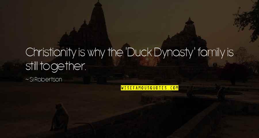 Famous Latin Phrases Quotes By Si Robertson: Christianity is why the 'Duck Dynasty' family is