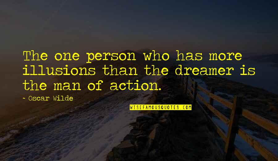 Famous Law Enforcement Quotes By Oscar Wilde: The one person who has more illusions than