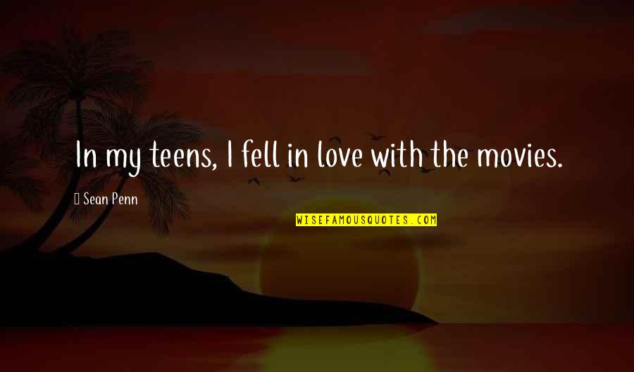 Famous Law Quotes By Sean Penn: In my teens, I fell in love with