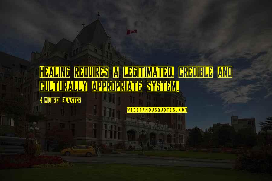 Famous Leadership Development Quotes By Mildred Blaxter: Healing requires a legitimated, credible and culturally appropriate