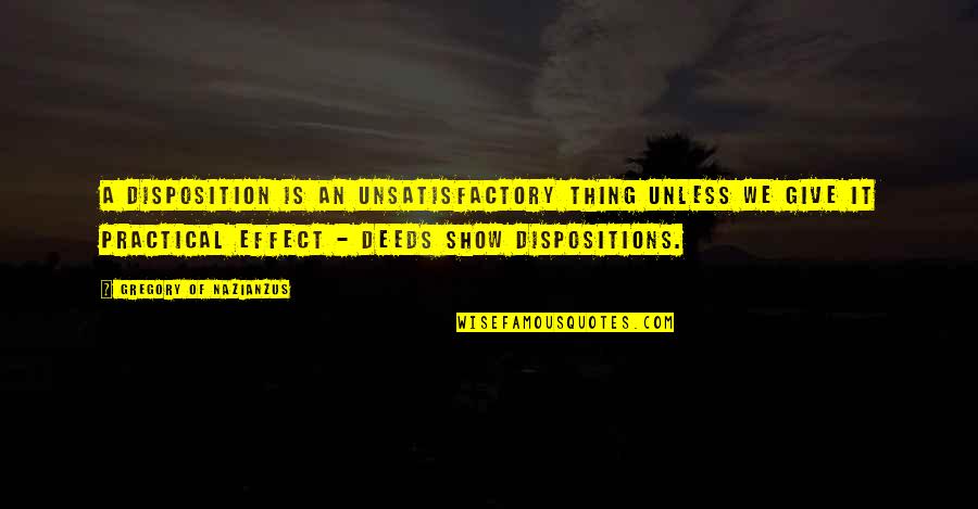 Famous Leon Bloy Quotes By Gregory Of Nazianzus: A disposition is an unsatisfactory thing unless we Famous Leon Bloy Quotes By Gregory Of Nazianzus: A disposition is an unsatisfactory thing unless we