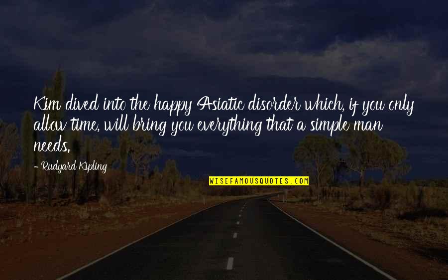 Famous Leon Bloy Quotes By Rudyard Kipling: Kim dived into the happy Asiatic disorder which, Famous Leon Bloy Quotes By Rudyard Kipling: Kim dived into the happy Asiatic disorder which,